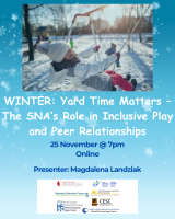 Wellbeing Webinar Series for SNAs Oct – Dec ‘25  Yard Time Matters – The SNA’s Role in Inclusive Play and Peer Relationships